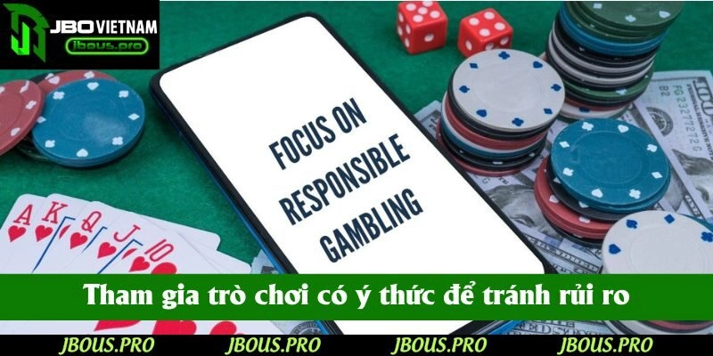 Tham gia trò chơi có ý thức để tránh rủi ro không đáng có