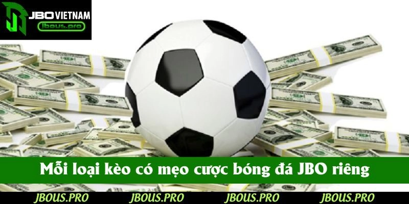 Mỗi loại kèo có mẹo cược bóng đá JBO riêng